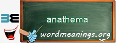 WordMeaning blackboard for anathema